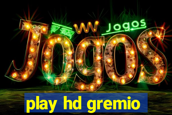 play hd gremio